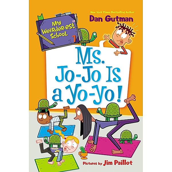 My Weirder-est School #7: Ms. Jo-Jo Is a Yo-Yo! / My Weirder-est School Bd.7, Dan Gutman