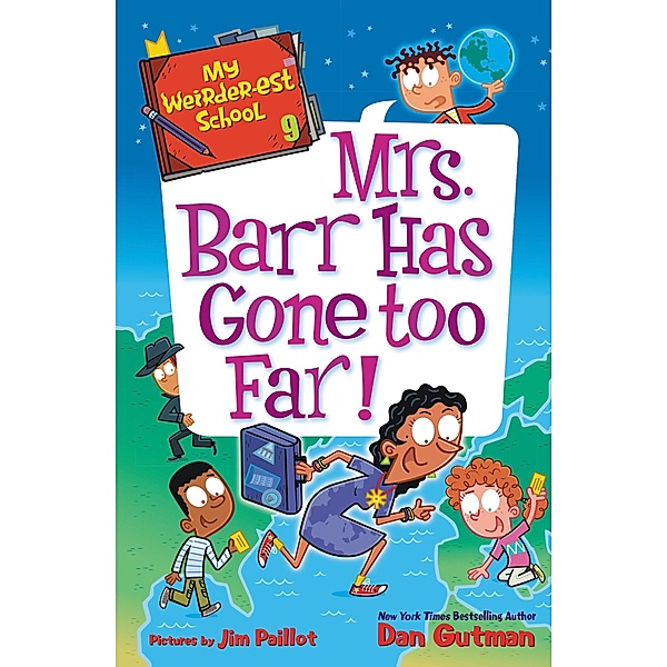 My Weirder-est School #9: Mrs. Barr Has Gone Too Far! / My Weirder-est School Bd.9, Dan Gutman