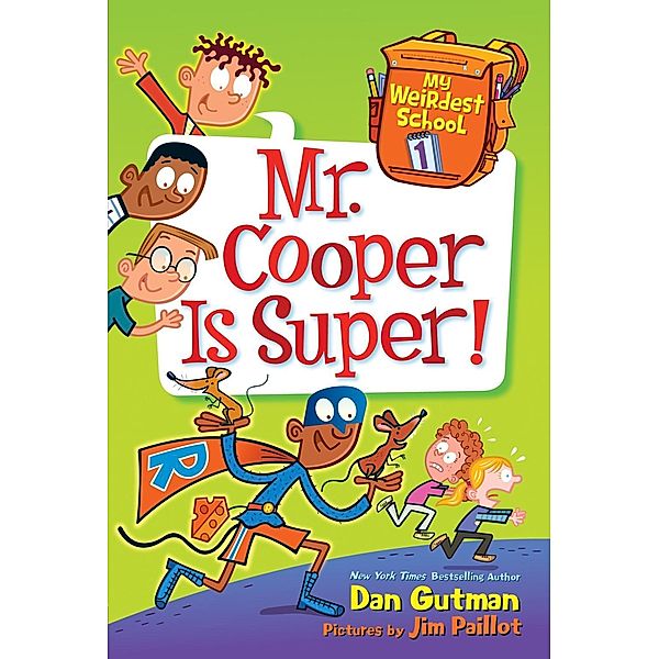 My Weirdest School #1: Mr. Cooper Is Super! / My Weirdest School Bd.1, Dan Gutman