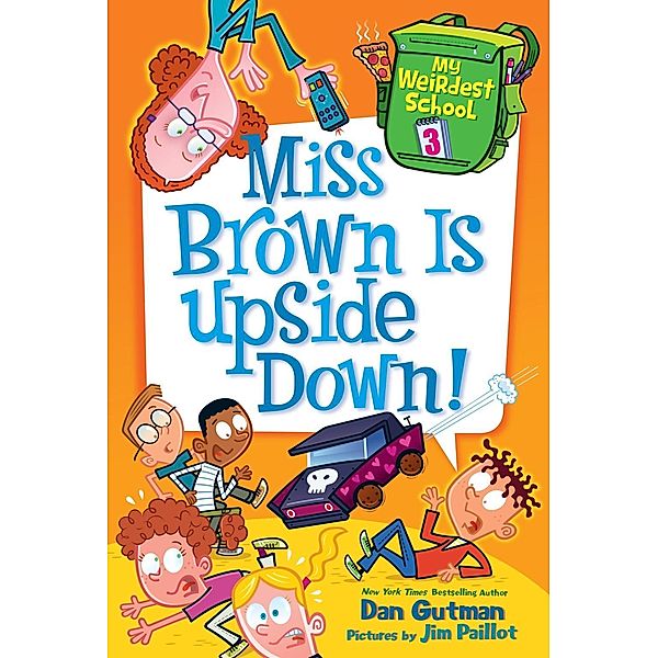 My Weirdest School #3: Miss Brown Is Upside Down! / My Weirdest School Bd.3, Dan Gutman