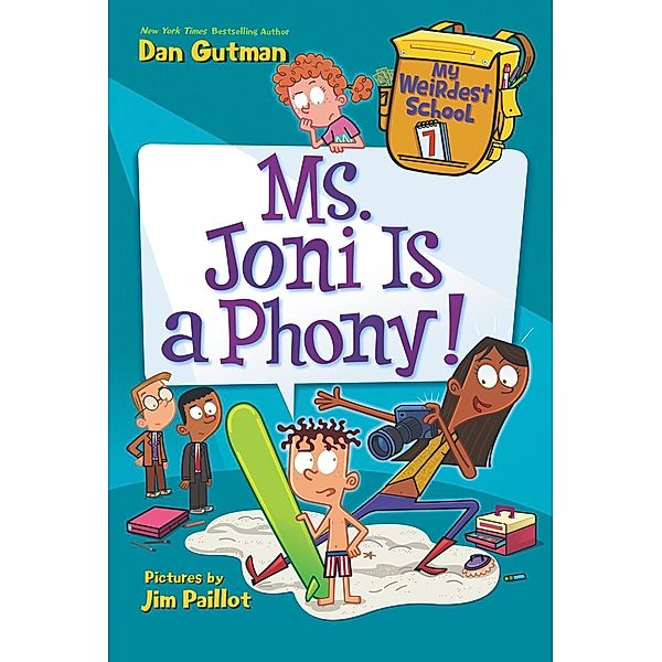 My Weirdest School #7: Ms. Joni Is a Phony! / My Weirdest School Bd.7, Dan Gutman