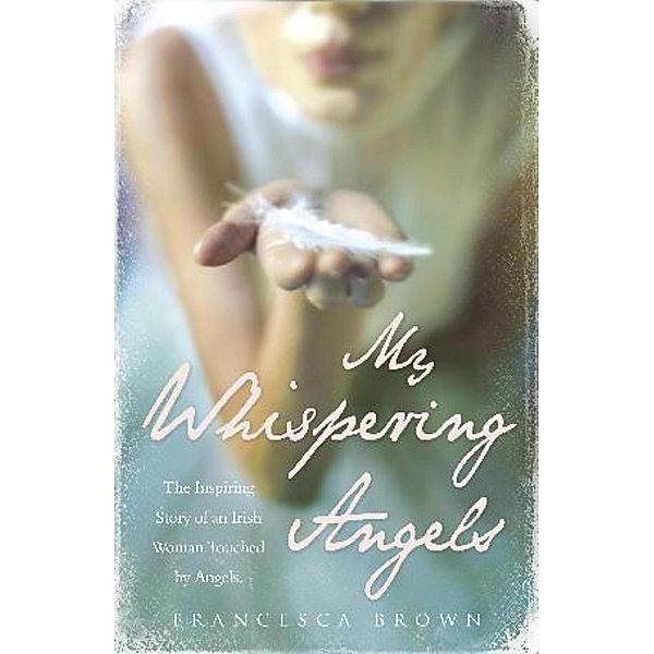 My Whispering Angels, Francesca Brown, Niall Bourke