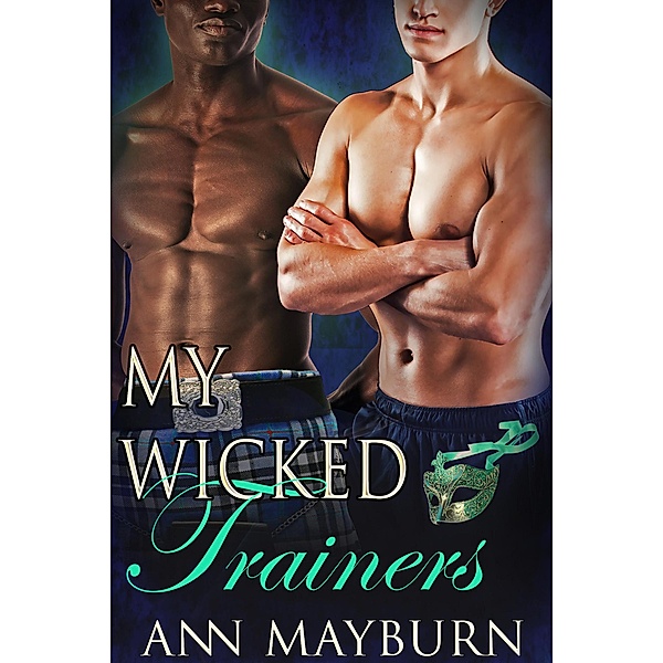My Wicked Trainers (Club Wicked, #4) / Club Wicked, Ann Mayburn