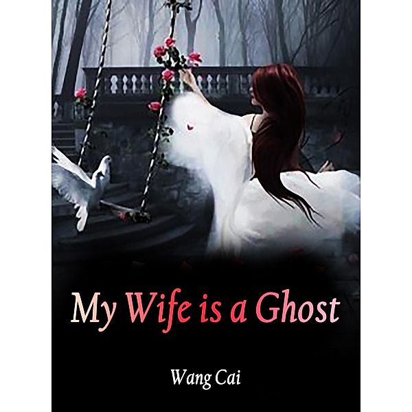My Wife is a Ghost / Funstory, Wang Cai