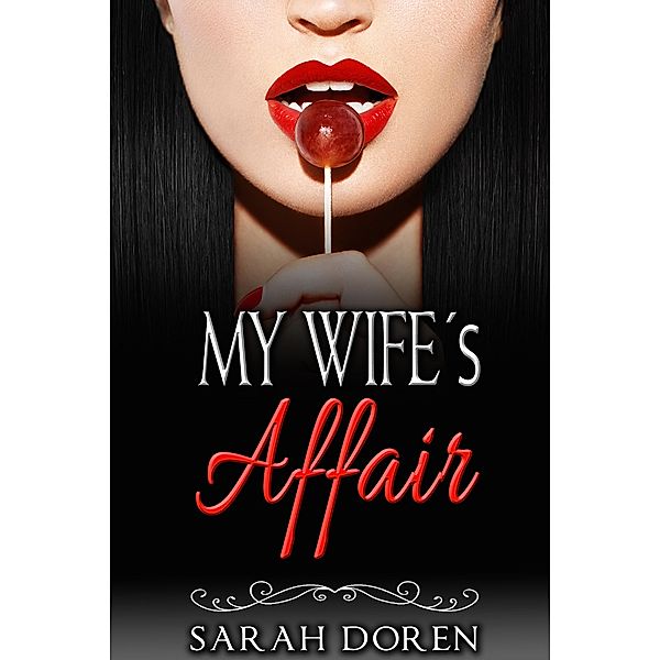 My Wife´s Affair (Erotica Short Stories) / Erotica Short Stories, Sarah Doren