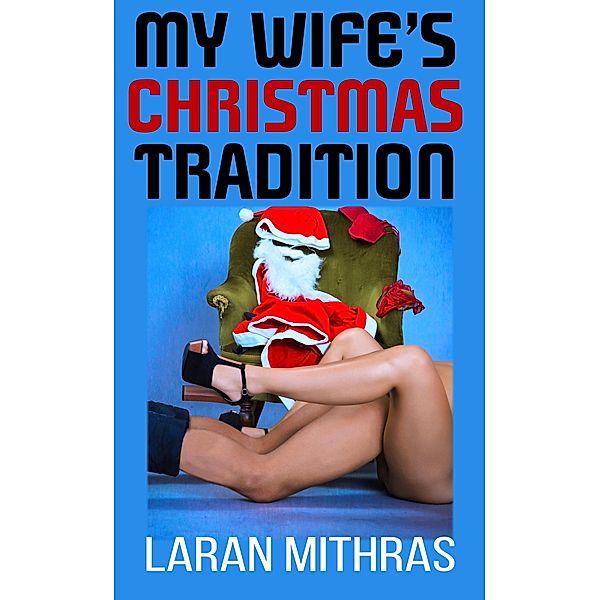 My Wife's Christmas Tradition, Laran Mithras