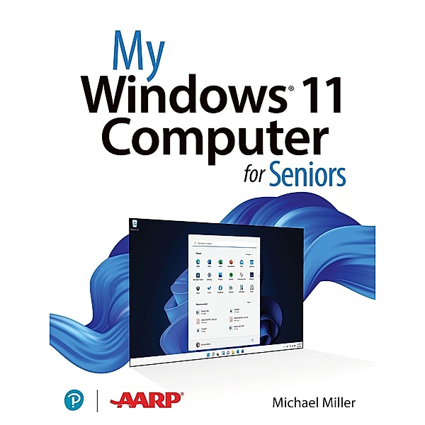 My Windows 11 Computer for Seniors, Michael R. Miller