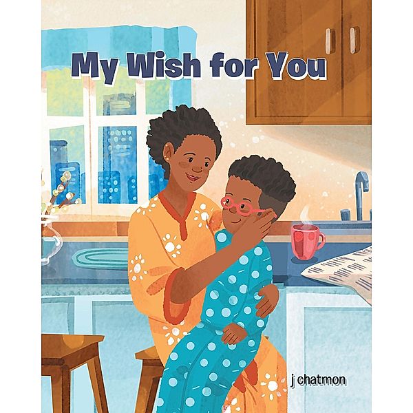 My Wish for You, J. Chatmon