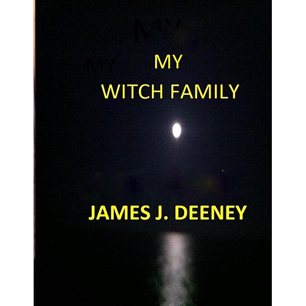 My Witch Family, James J. Deeney