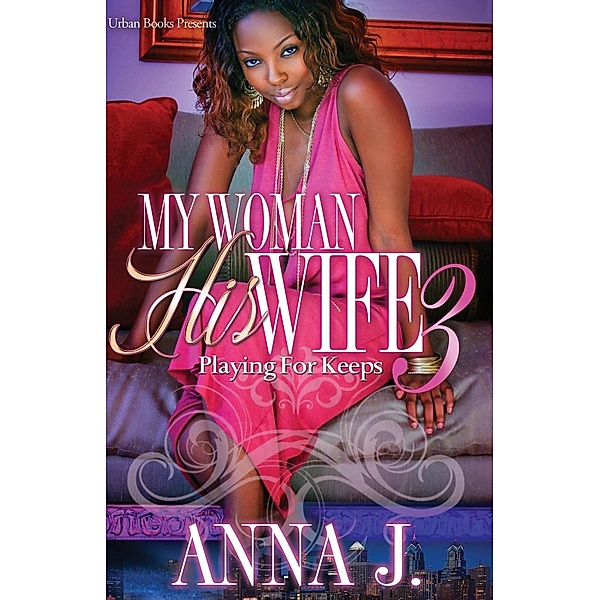 My Woman His Wife 3, Anna J.