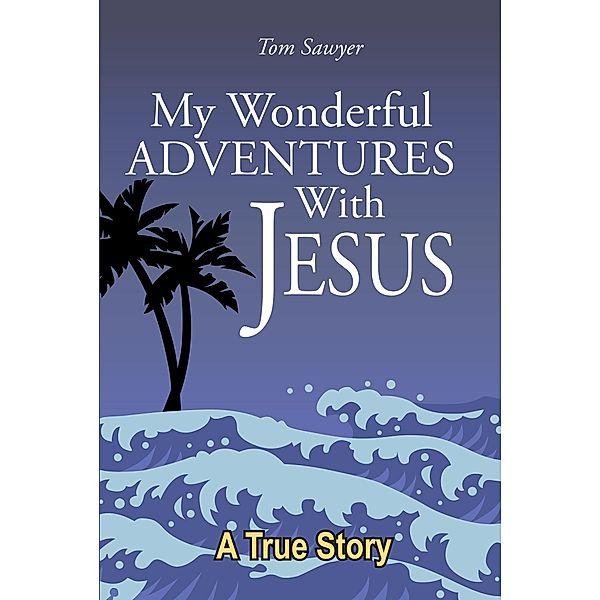 My Wonderful Adventures with Jesus, Tom Sawyer