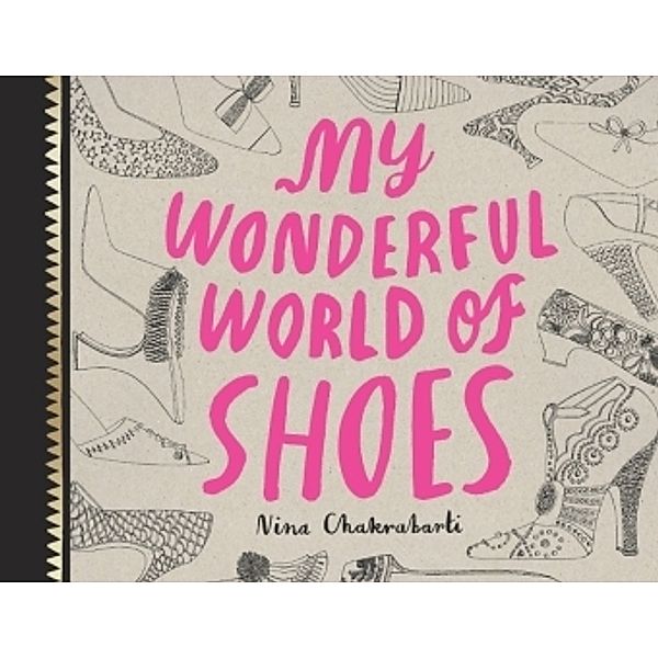 My Wonderful World of Shoes, Nina Chakrabarti