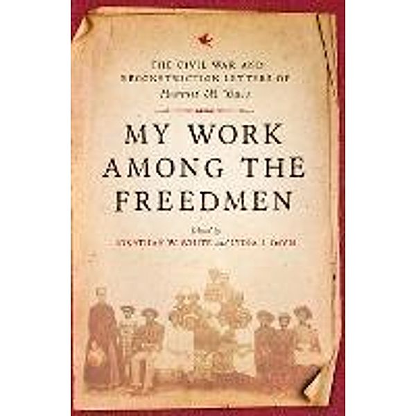 My Work among the Freedmen / A Nation Divided, Harriet M. Buss