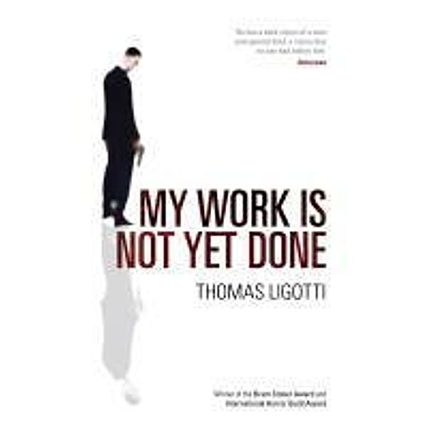 My Work Is Not Yet Done, Thomas Ligotti