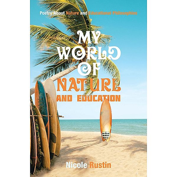 My World of Nature and Education, Nicole Rustin