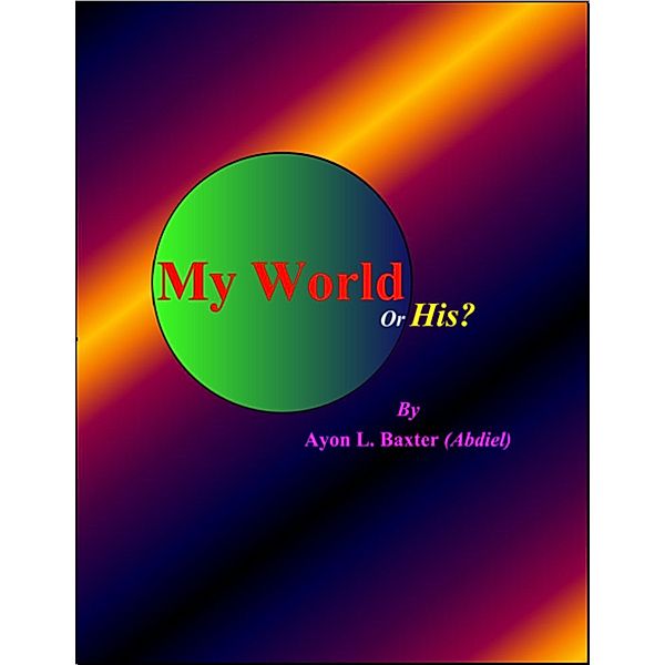 My World Or His?, Ayon Baxter (Abdiel)