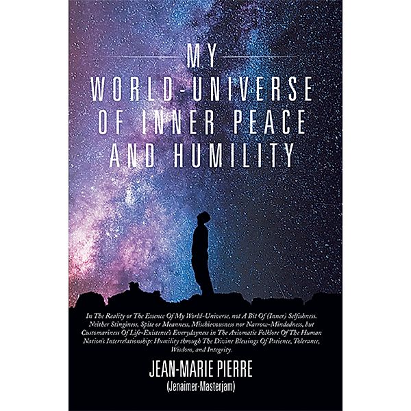 My World-Universe of Inner Peace and Humility, Jean-Marie Pierre