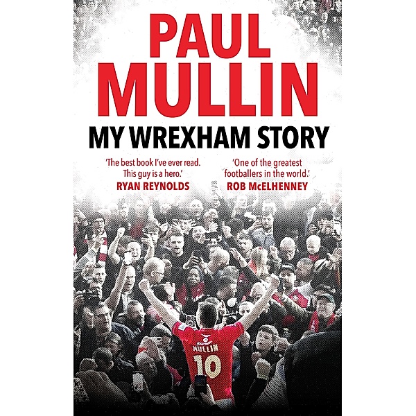 My Wrexham Story, Paul Mullin