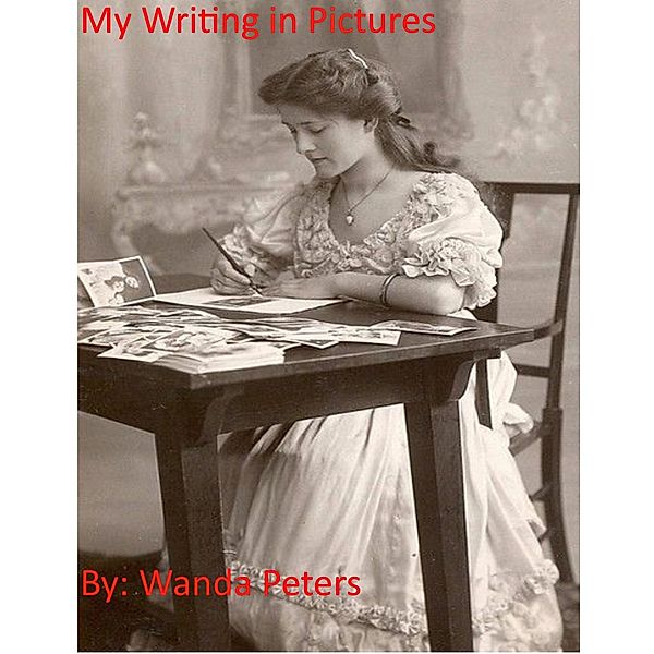 My Writing in Pictures, Wanda Peters