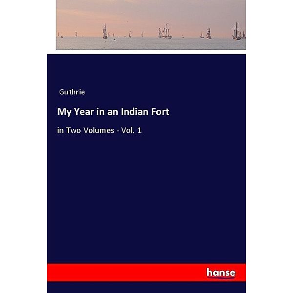 My Year in an Indian Fort, Guthrie