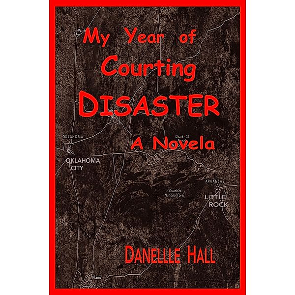 My Year of Courting Disaster, Danelle Hall