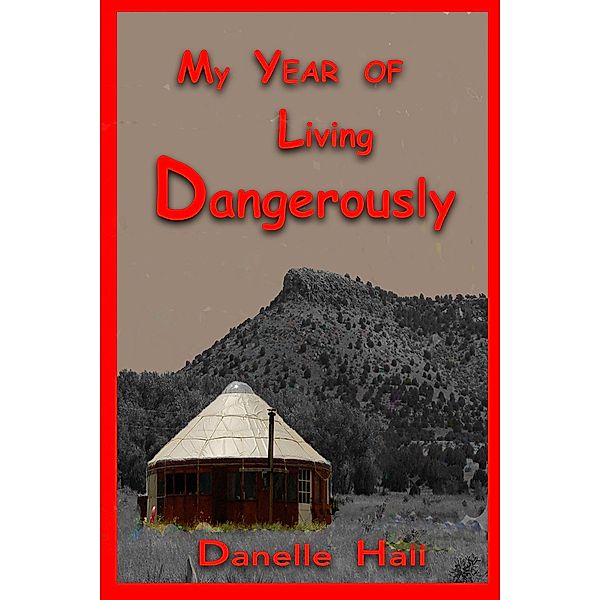 My Year of Living Dangerously, Danelle Hall