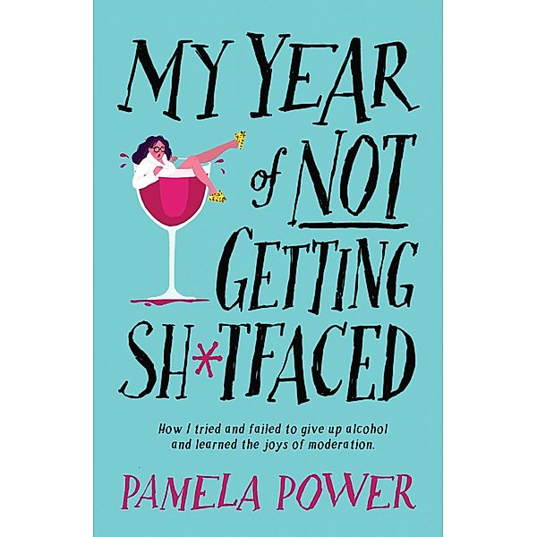 My Year of Not Getting Sh*tfaced, Pamela Power