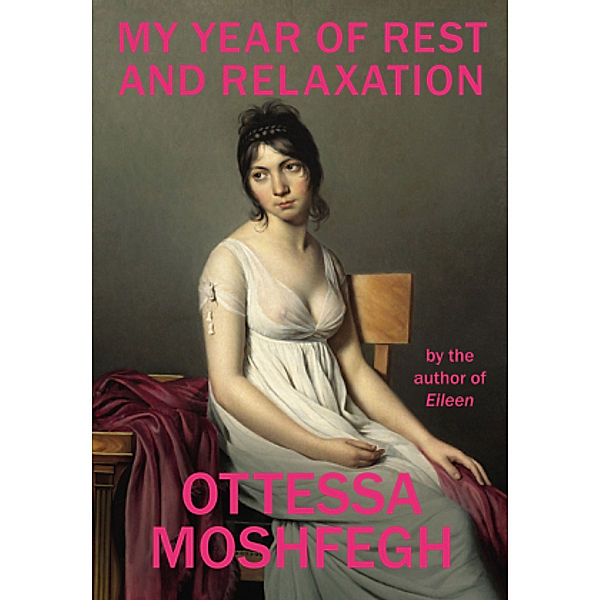 My Year of Rest and Relaxation, Ottessa Moshfegh