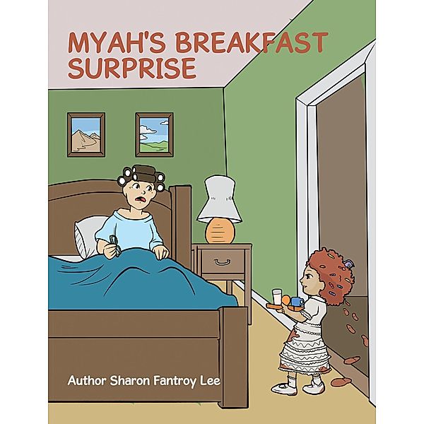 Myah's Breakfast Surprise, Sharon Fantroy Lee