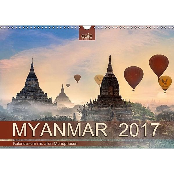 Myanmar 2017 mit Mondphasen (Wandkalender 2017 DIN A3 quer), Asia Insight