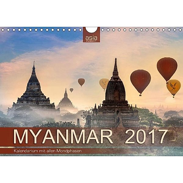 Myanmar 2017 mit Mondphasen (Wandkalender 2017 DIN A4 quer), Asia Insight