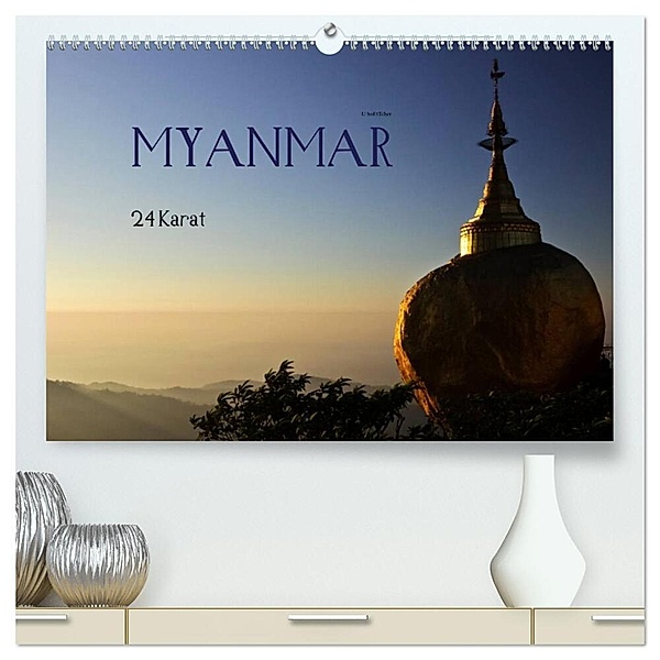 Myanmar - 24 Karat (hochwertiger Premium Wandkalender 2024 DIN A2 quer), Kunstdruck in Hochglanz, U boeTtchEr