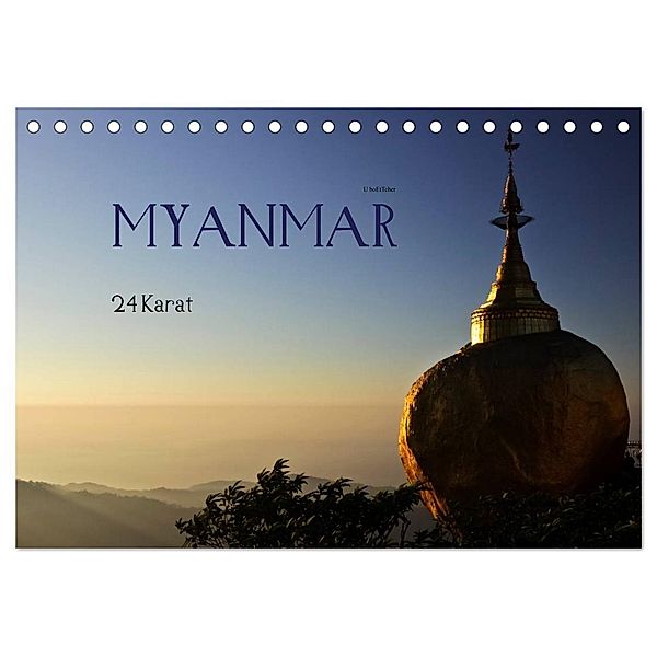 Myanmar - 24 Karat (Tischkalender 2024 DIN A5 quer), CALVENDO Monatskalender, U boeTtchEr