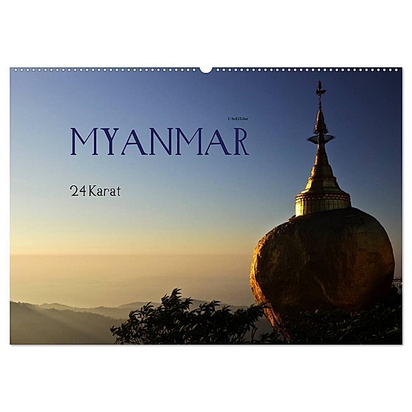 Myanmar - 24 Karat (Wandkalender 2024 DIN A2 quer), CALVENDO Monatskalender, U boeTtchEr