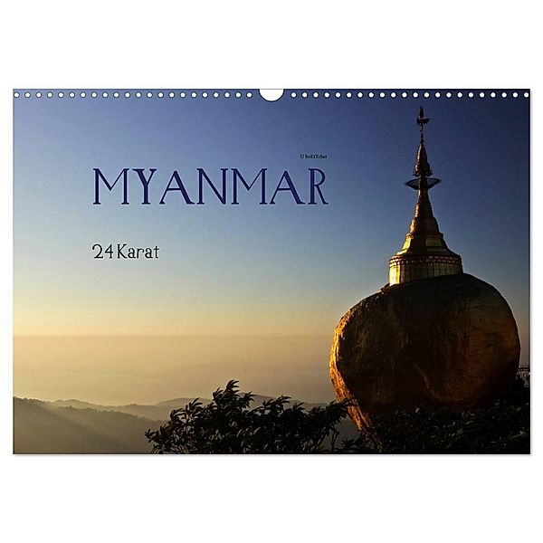 Myanmar - 24 Karat (Wandkalender 2024 DIN A3 quer), CALVENDO Monatskalender, U boeTtchEr