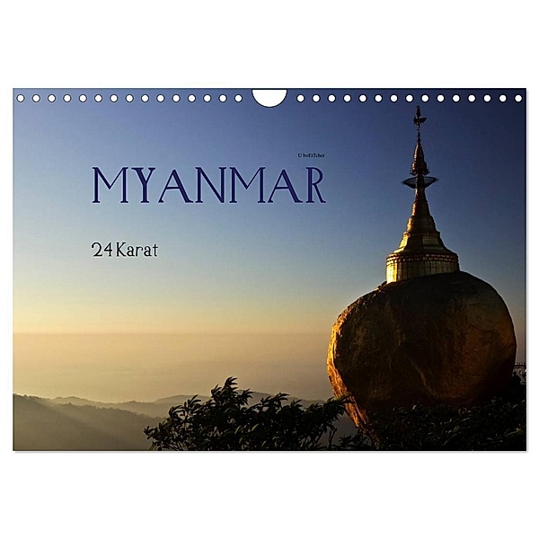 Myanmar - 24 Karat (Wandkalender 2024 DIN A4 quer), CALVENDO Monatskalender, U boeTtchEr