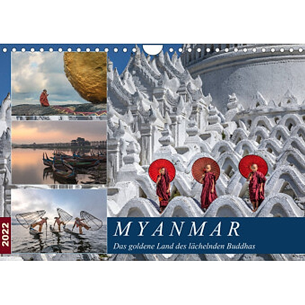 Myanmar, das goldene Land des lächelnden Buddhas (Wandkalender 2022 DIN A4 quer), Joana Kruse