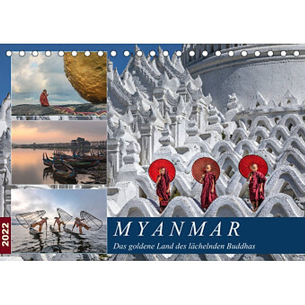 Myanmar, das goldene Land des lächelnden Buddhas (Tischkalender 2022 DIN A5 quer), Joana Kruse