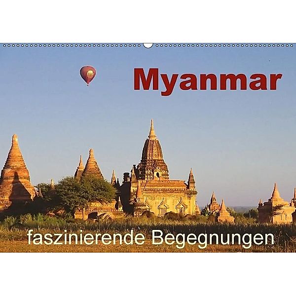 Myanmar - faszinierende Begegnungen (Wandkalender 2017 DIN A2 quer), Brigitte Dürr