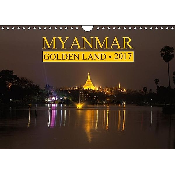 Myanmar - Golden Land (Wall Calendar 2017 DIN A4 Landscape), Peter G. Zucht