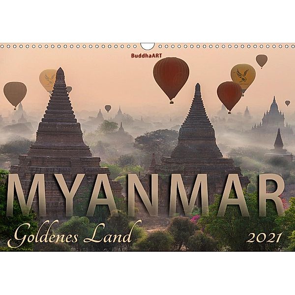 MYANMAR Goldenes Land (Wandkalender 2021 DIN A3 quer), BuddhaART