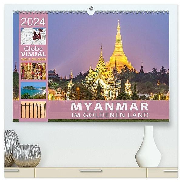 MYANMAR - Im goldenen Land (hochwertiger Premium Wandkalender 2024 DIN A2 quer), Kunstdruck in Hochglanz, Globe VISUAL