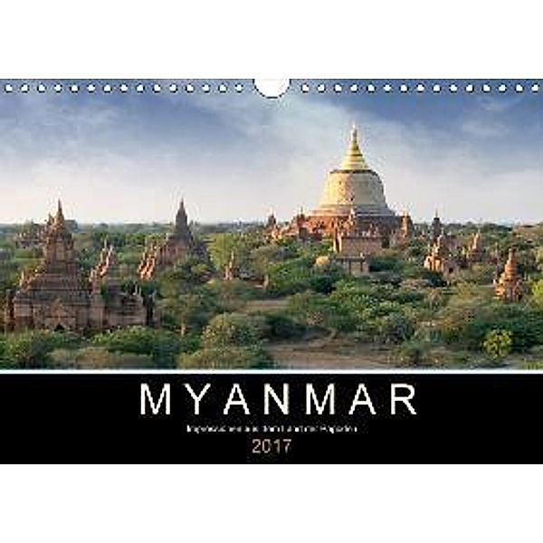 Myanmar - Impressionen aus dem Land der Pagoden (Wandkalender 2017 DIN A4 quer), Oliver Gärtner