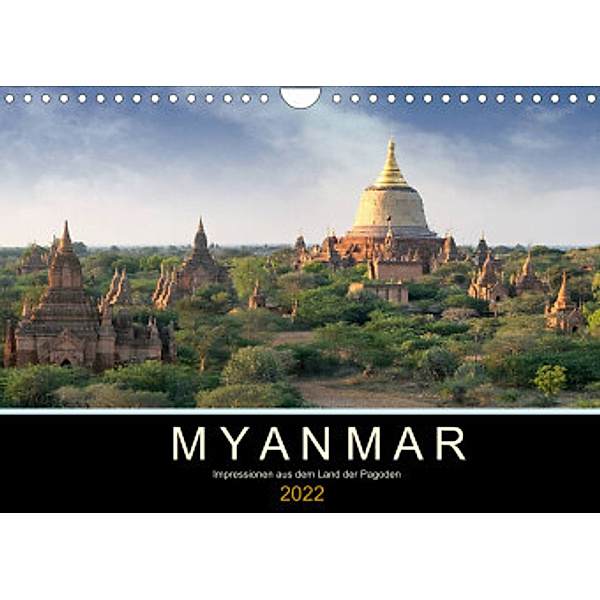 Myanmar - Impressionen aus dem Land der Pagoden (Wandkalender 2022 DIN A4 quer), Oliver Gärtner