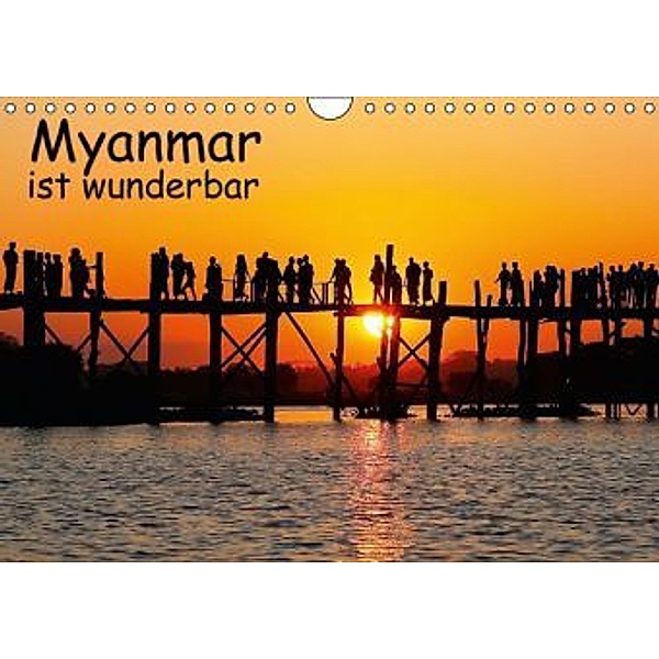 Myanmar ist wunderbar (Wandkalender 2016 DIN A4 quer), Klaus Eppele