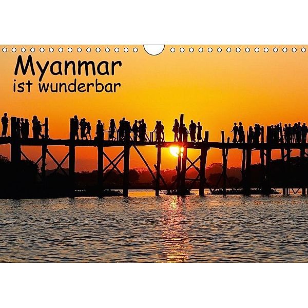 Myanmar ist wunderbar (Wandkalender 2017 DIN A4 quer), Klaus Eppele