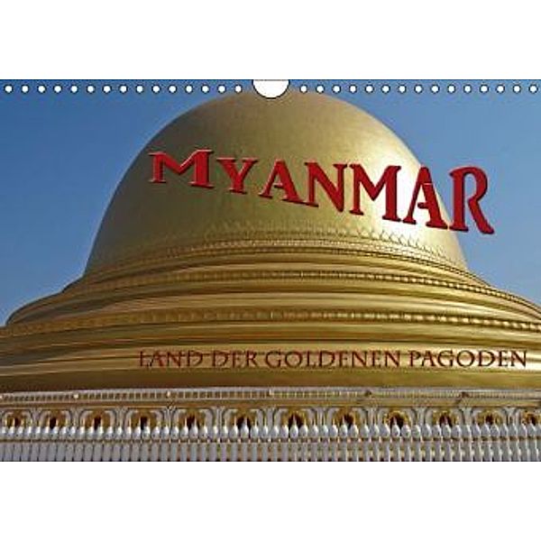 Myanmar - Land der goldenen Pagoden (Wandkalender 2016 DIN A4 quer), Flori0