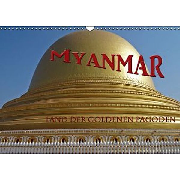 Myanmar - Land der goldenen Pagoden (Wandkalender 2016 DIN A3 quer), Flori0