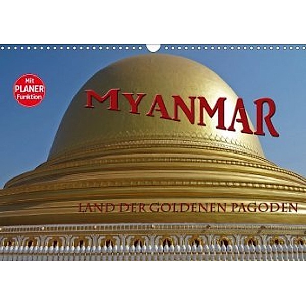 Myanmar - Land der goldenen Pagoden (Wandkalender 2020 DIN A3 quer)