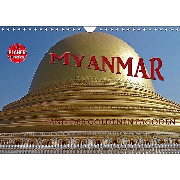 Myanmar - Land der goldenen Pagoden (Wandkalender 2021 DIN A4 quer), Flori0